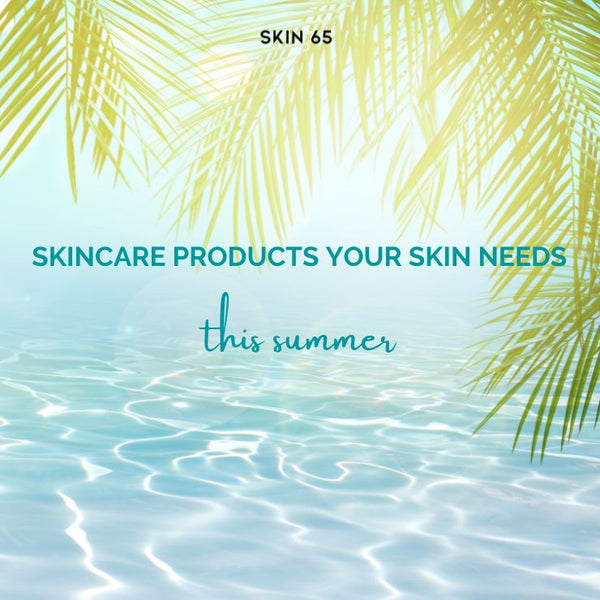Skincare Products Your Skin Needs
