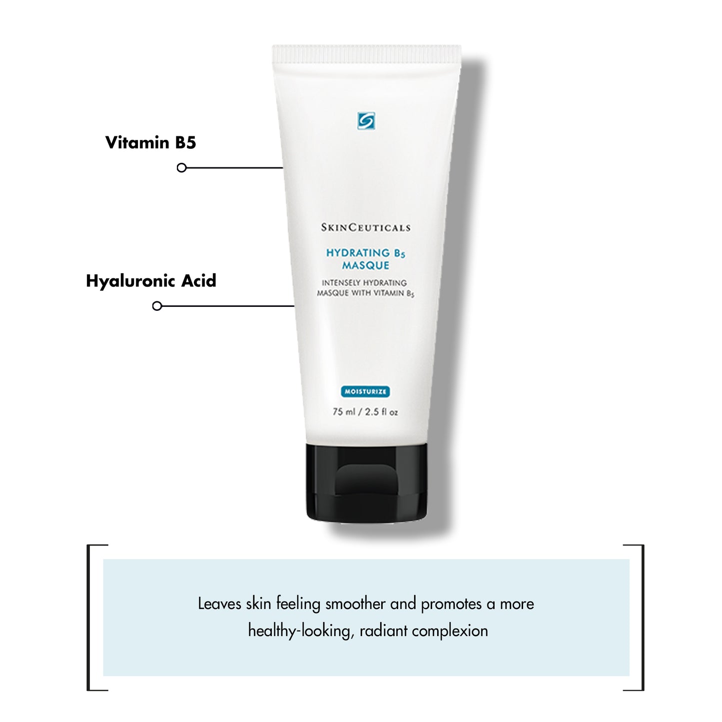 A tube labeled "SkinCeuticals Hydrating B5 Masque," 75 ml/2.5 fl oz, stands upright. Text indicates it contains Vitamin B5 and Hyaluronic Acid. Note reads, "Leaves skin feeling smoother and promotes a more healthy-looking, radiant complexion."