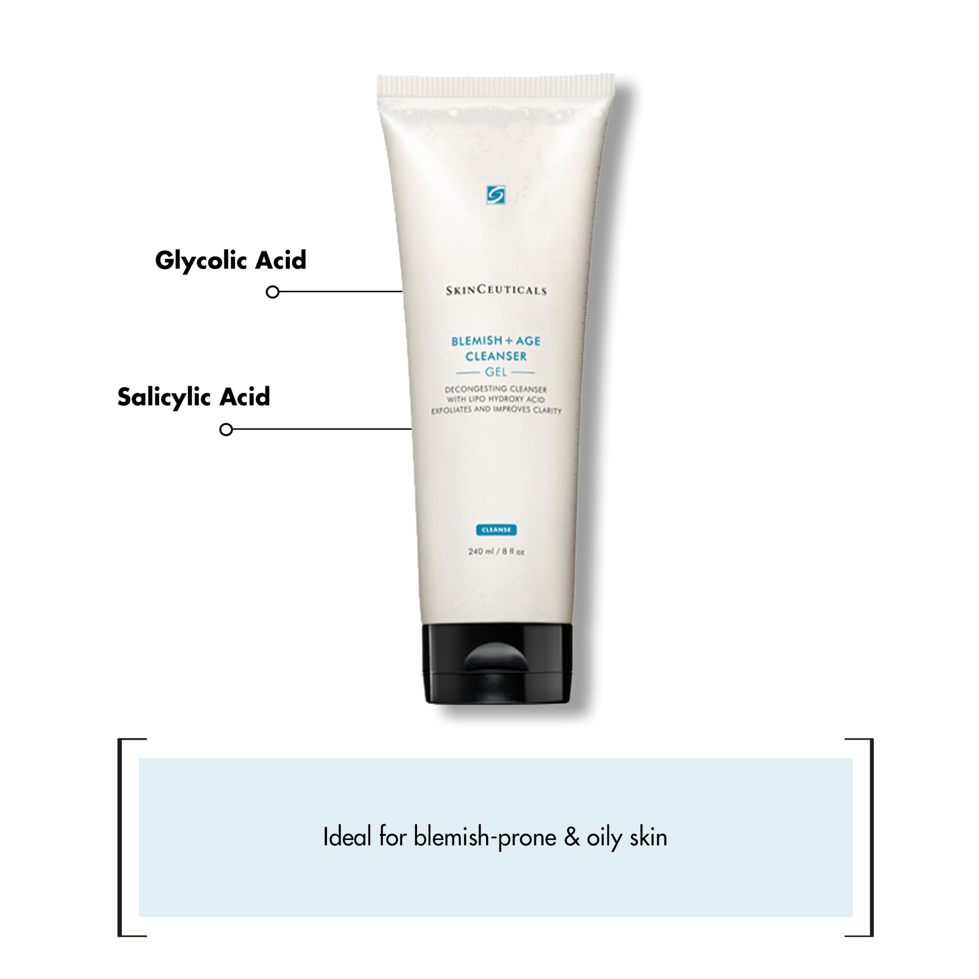 Tube of SkinCeuticals Blemish + Age Cleanser Gel (240 ml/8 fl oz) with text: "Glycolic Acid," "Salicylic Acid," "Ideal for blemish-prone & oily skin." Tube has black cap, set against white background.